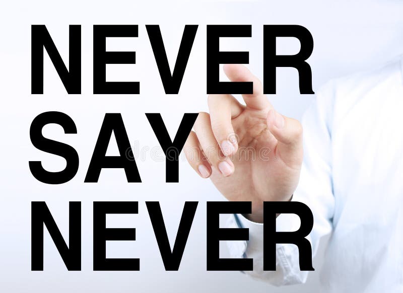 Sag niemals nie stockfoto. Bild von beweggrund, aufmerksamkeit 59245018