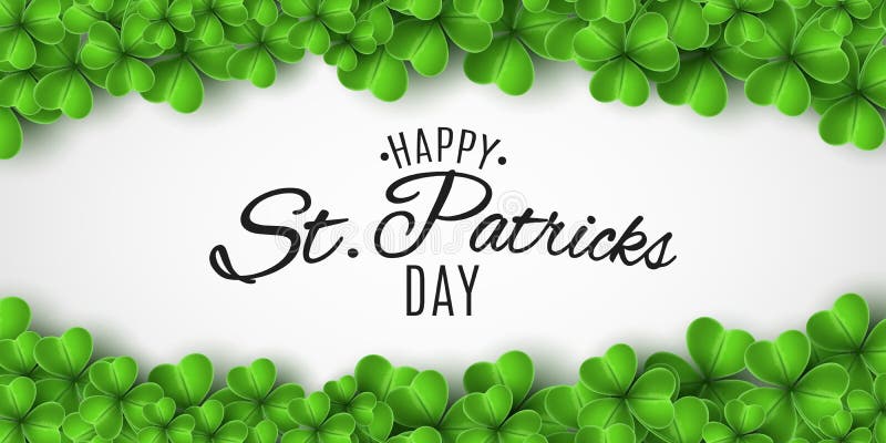 Saint Patricks Day banner. Green clovers and stylish lettering on a white background. Holiday frame. Festive cover. Vector illustration. EPS 10