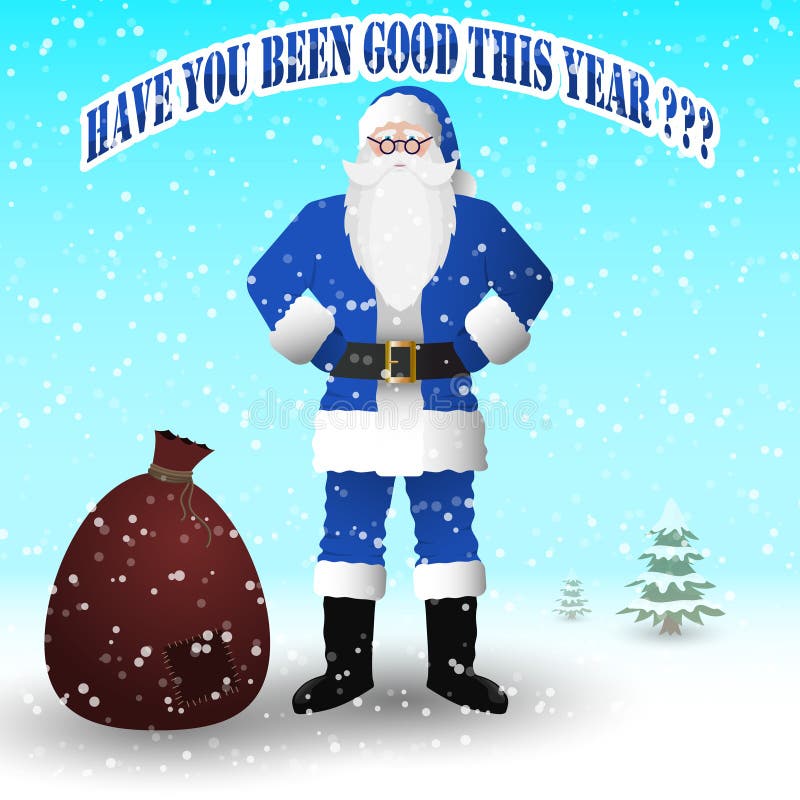 Santa Claus dans un costume bleu avec un sac des cadeaux Avez-vous été bon cette année ? illustration libre de droits Santa Claus dans un costume bleu avec un sac des cadeaux Avez-vous été bon cette année ? illustration libre de droits