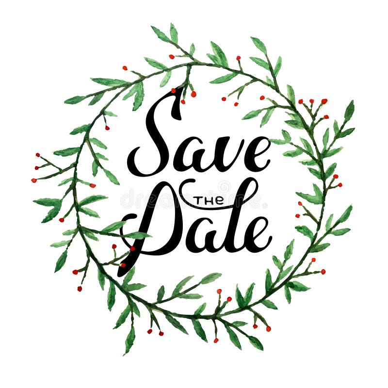 Save The Date Invite Card Vector Template With Modern Calligraphy And Watercolor Green Wreath On White Background Stock Vector Illustration Of Holidays Background