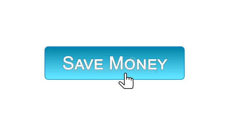 Save Money Web Interface Button Clicked with Mouse Cursor, Blue Color ...