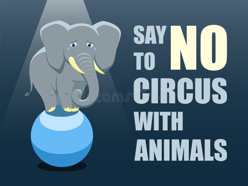 Say No To Circus with Animals. Poster Against Abuse Animals in Circuses Stock Vector - Illustration of beautiful, grey: 169497358 Say No To Circus with Animals. Poster Against Abuse Animals in Circuses Stock Vector - Illustration of beautiful, grey: 169497358