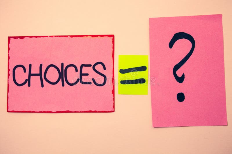 Handwriting text Choices. Concept meaning Preference Discretion Inclination Distinguish Options Selection Ideas messages pink papers communicate intention equal sign question mark. Handwriting text Choices. Concept meaning Preference Discretion Inclination Distinguish Options Selection Ideas messages pink papers communicate intention equal sign question mark