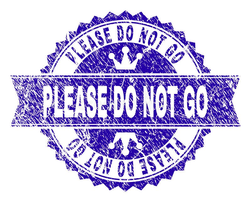 Scratched Textured Please Do Not Go Stamp Seal With Ribbon Stock Vector