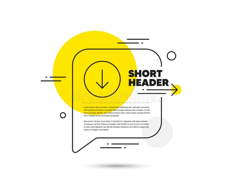 Scroll down button line icon. Scrolling screen sign. Swipe page. Vector. Speech bubble vector concept. Scroll down line icon. Abstract bubble balloon badge.