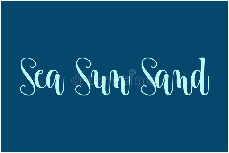 Sea Sun Sand Elegant Typography Lettering Text Vector Design Quote. Elegant Typography Lettering Text Vector Design Quote