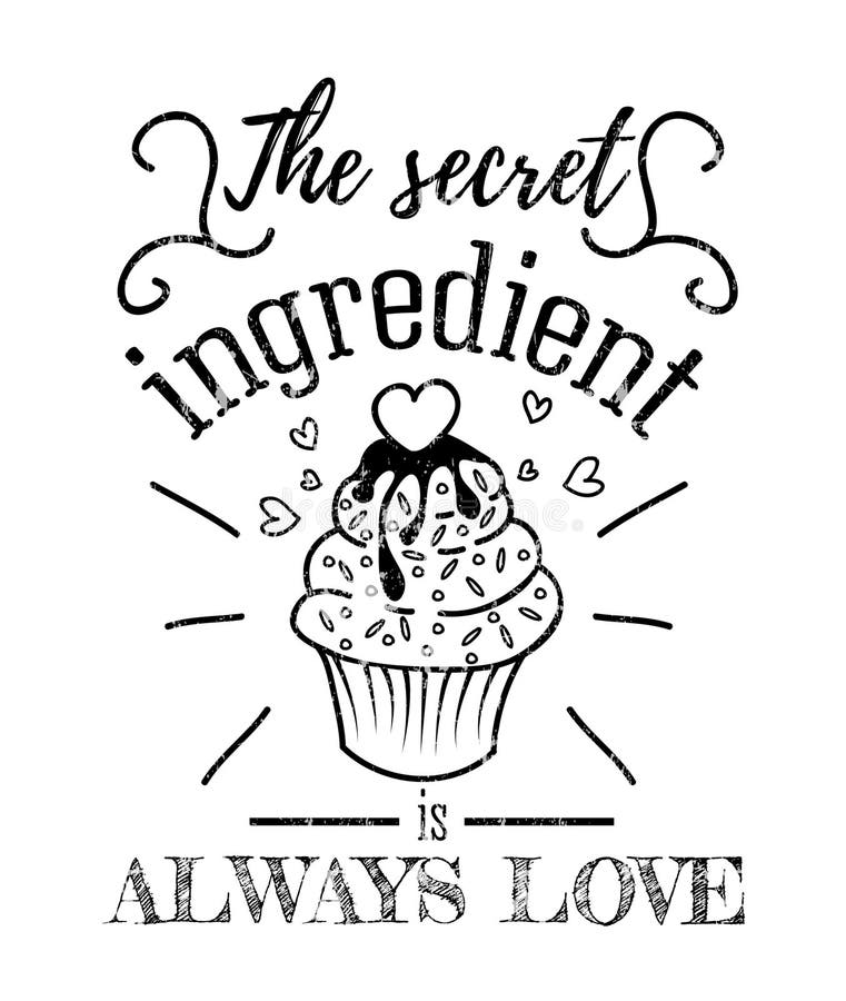 The Secret Ingredient Is Always Love Inspirational Retro Card With Grunge Effect Isolated On White Background Motivational Quote Stock Vector Illustration Of Kitchen Lettering 147310266