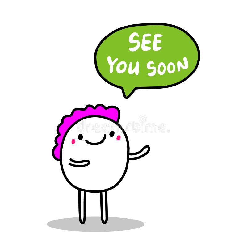 See You Soon Hand Drawn Vector Illustration in Cartoon Comic Style Man Violet Hair Speech Bubble 库存例证- 插画包括有逗人å, 瞰代: 167071019 See You Soon Hand Drawn Vector Illustration in Cartoon Comic Style Man Violet Hair Speech Bubble 库存例证- 插画包括有逗人å, 瞰代: 167071019