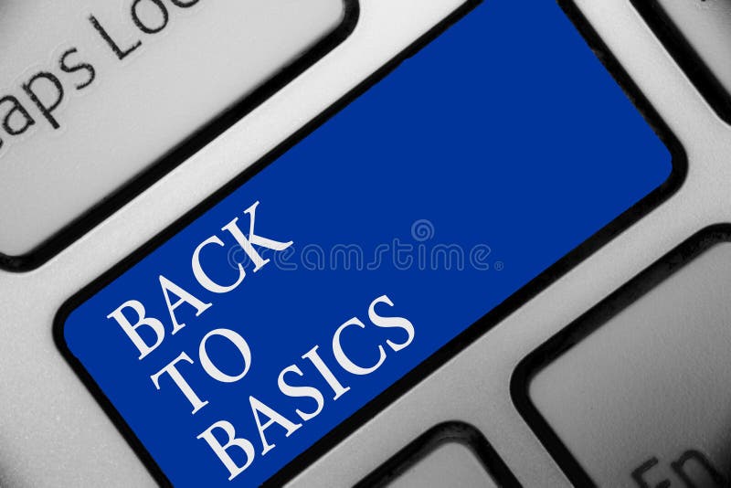 Text sign showing Back To Basics. Conceptual photo Return simple things Fundamental Essential Primary basis Keyboard blue key Intention create computer computing reflection document. Text sign showing Back To Basics. Conceptual photo Return simple things Fundamental Essential Primary basis Keyboard blue key Intention create computer computing reflection document