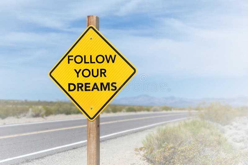Segua il vostro segnale stradale di sogni