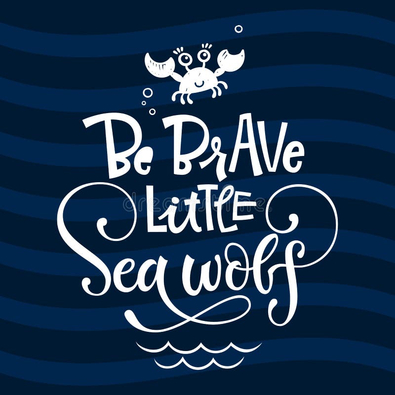 Seja corajoso poucas citações do lobo de mar Frase grotesco tirada do logotipo do vetor da rotulação do estilo do roteiro da fest ilustração stock Seja corajoso poucas citações do lobo de mar Frase grotesco tirada do logotipo do vetor da rotulação do estilo do roteiro da fest ilustração stock
