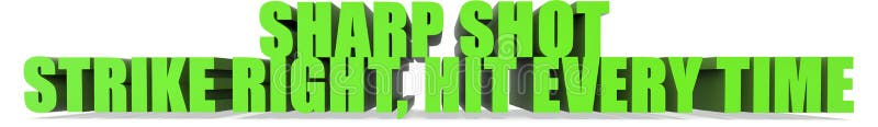 Sharp Shot Strike Right Hit Every Time, 3d text stock illustration
