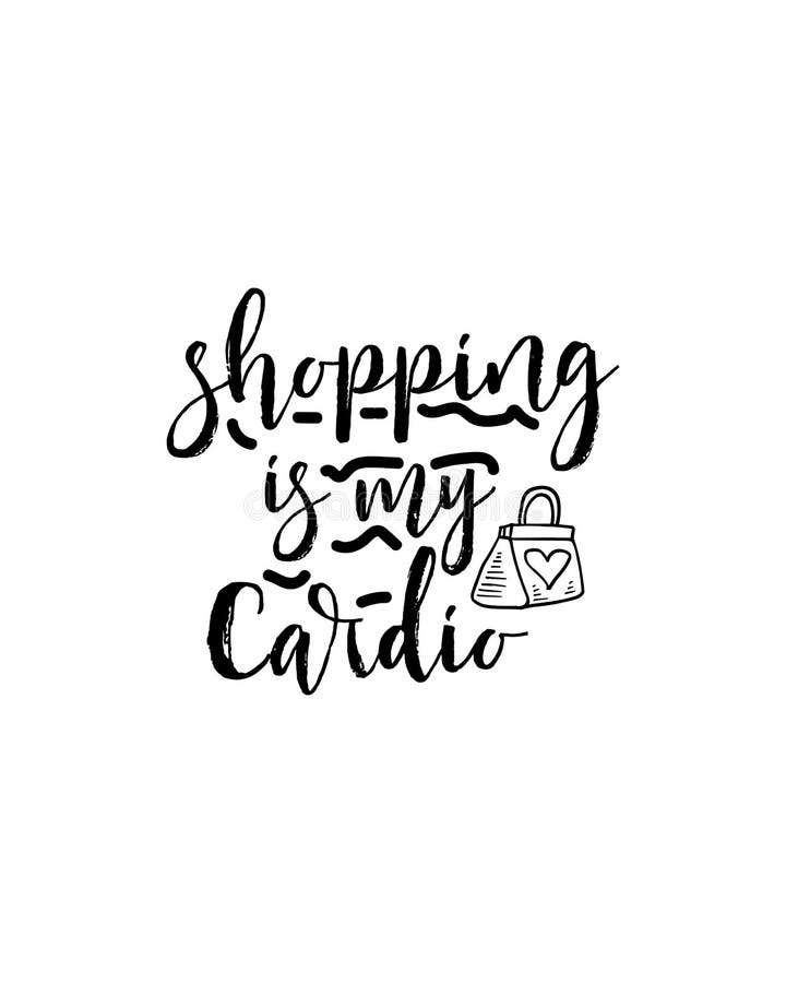 Shopping is My Cardio.Hand Drawn Typography Poster Design Stock Vector