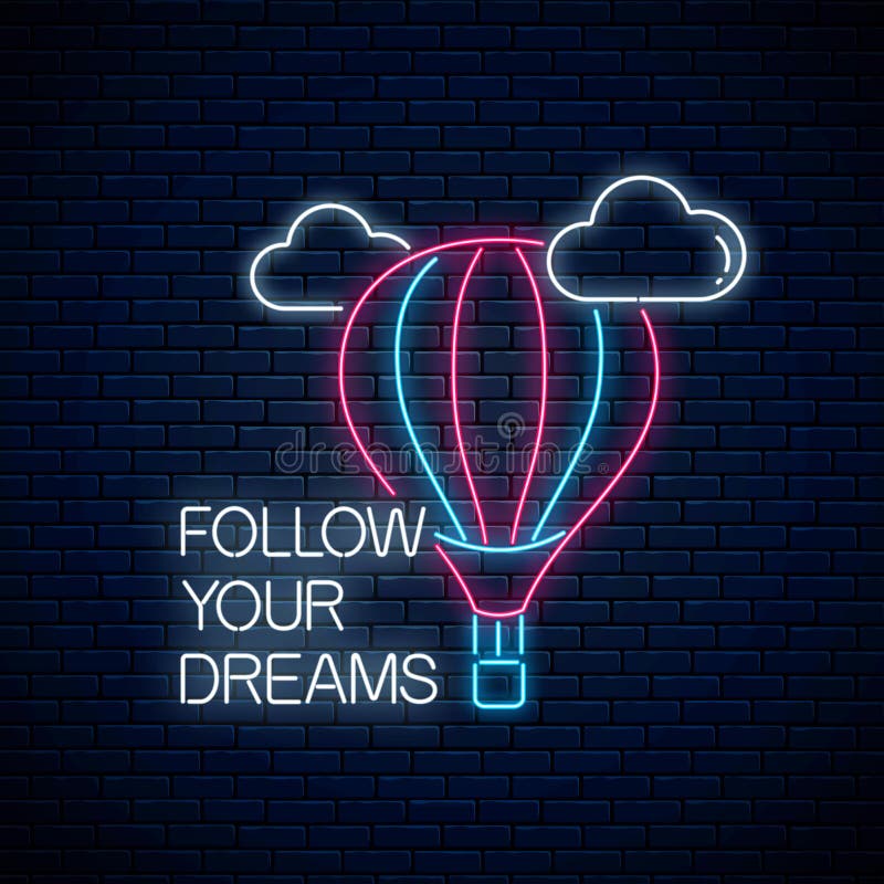 Siga os seus sonhos - frase de inscrição de neon brilhante com sinal de balão de ar quente Citação de motivação no estilo neon ilustração stock Siga os seus sonhos - frase de inscrição de neon brilhante com sinal de balão de ar quente Citação de motivação no estilo neon ilustração stock