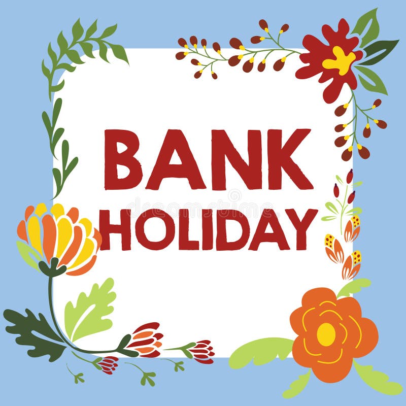 Sign Displaying Bank Holiday. Business Approach a Day on Which Banks