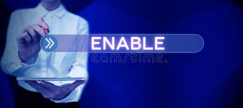 Sign displaying Enable. Concept meaning give someone or something the authority or means to do something royalty free stock images