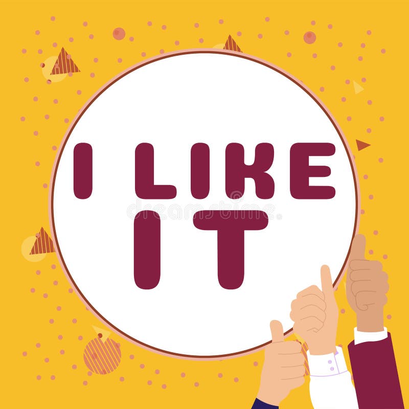 Sign displaying I Like It. Conceptual photo To be pleased with something seeing thumbs up following network vector illustration
