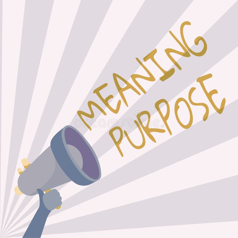 Sign Displaying Meaning Purpose. Word for the Reason for Which Something is Done or Created and
