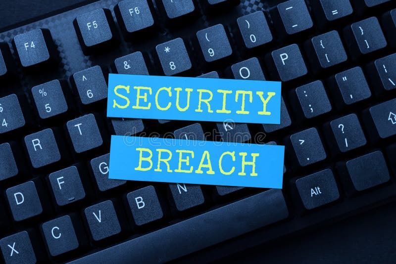 Sign Displaying Security Breach. Conceptual Photo Incident that Results