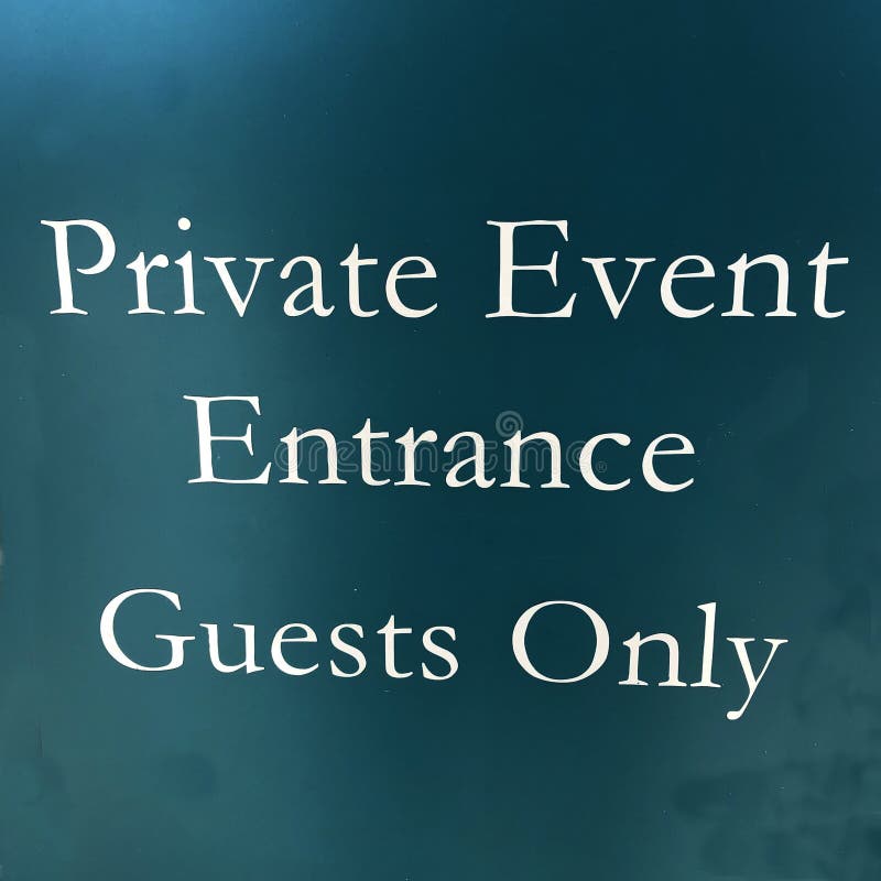 Sign `Private Event Entrance Guests Only`