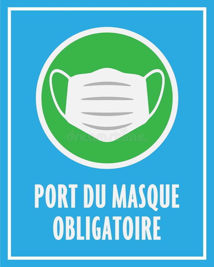 Sign or Sticker with Text PORT DU MASQUE OBLIGATOIRE, French for Wearing a  Face Mask is Mandatory Stock Vector - Illustration of sign, mask: 191912143