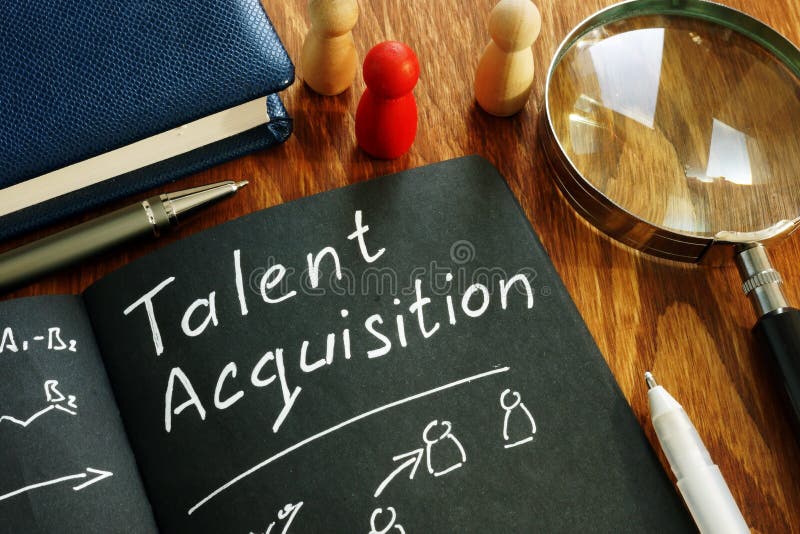 Talent acquisition sign in the notepad. Recruitment concept. Talent acquisition sign in the notepad. Recruitment concept