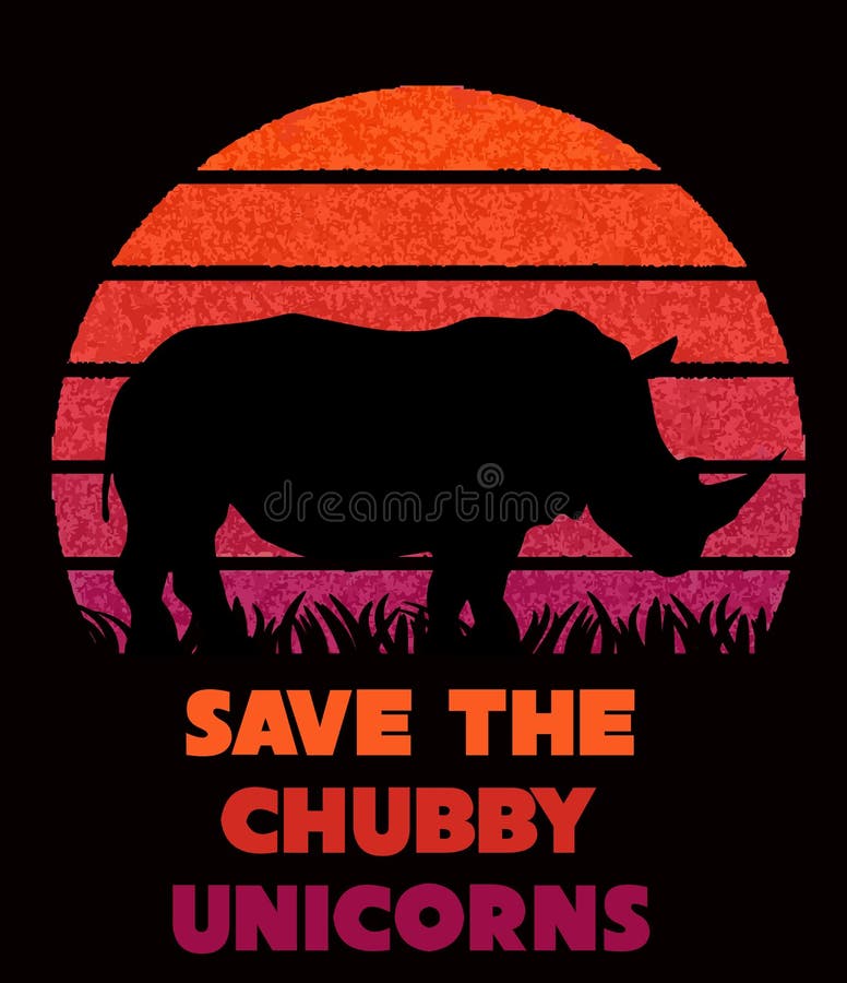 Save The Chubby Unicorns, Rhino Conservation, African Wild T-Shirt Save The Chubby Unicorns, Rhino Conservation, African Wild T-Shirt