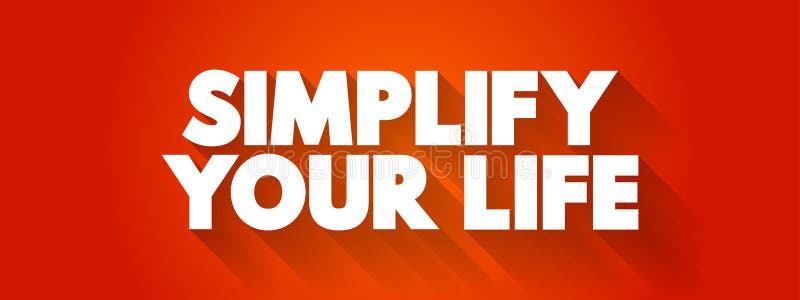Simplificar O Plano De Fundo Do Conceito De Texto De Vida Ilustração Stock  - Ilustração de organizar, simplifique: 239297134