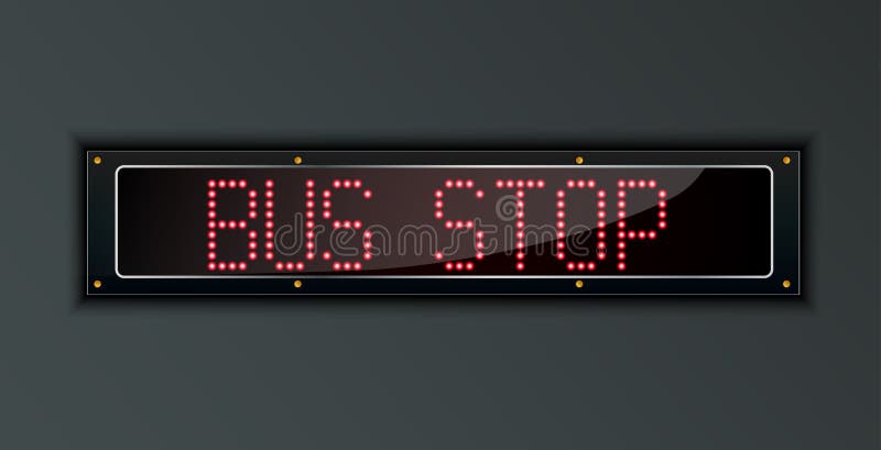 Sinal digital do diodo emissor de luz da parada do ônibus ilustração do vetor Sinal digital do diodo emissor de luz da parada do ônibus ilustração do vetor