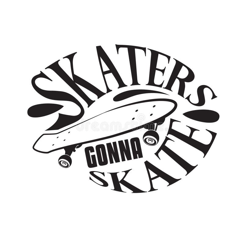 Skaters Gonna Skate. Funny Hand Drawn Quote. Stock Vector ...