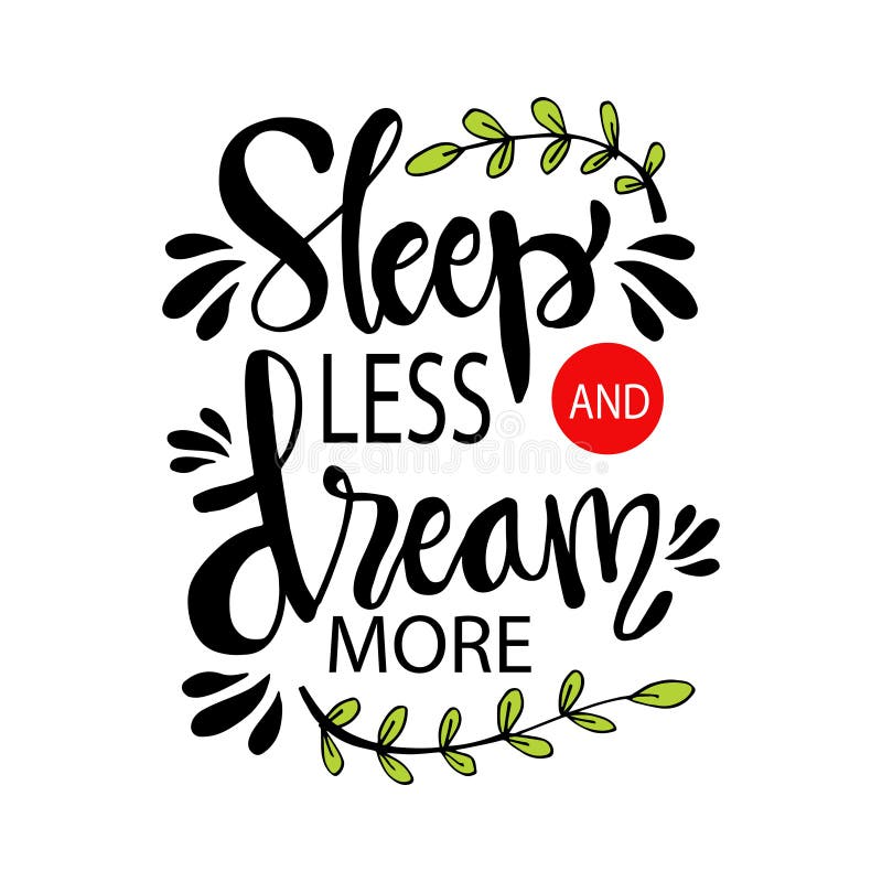 Sleep less Dream More, Hand Lettering. Stock Illustration