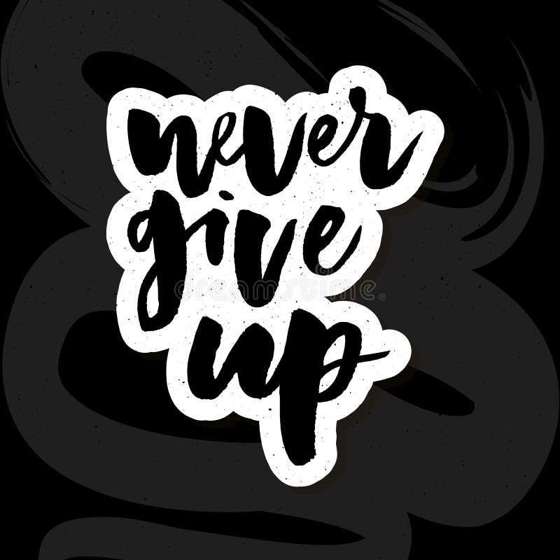 Slogan Never Give Up Phrase Graphic Vector Print Fashion Lettering ...