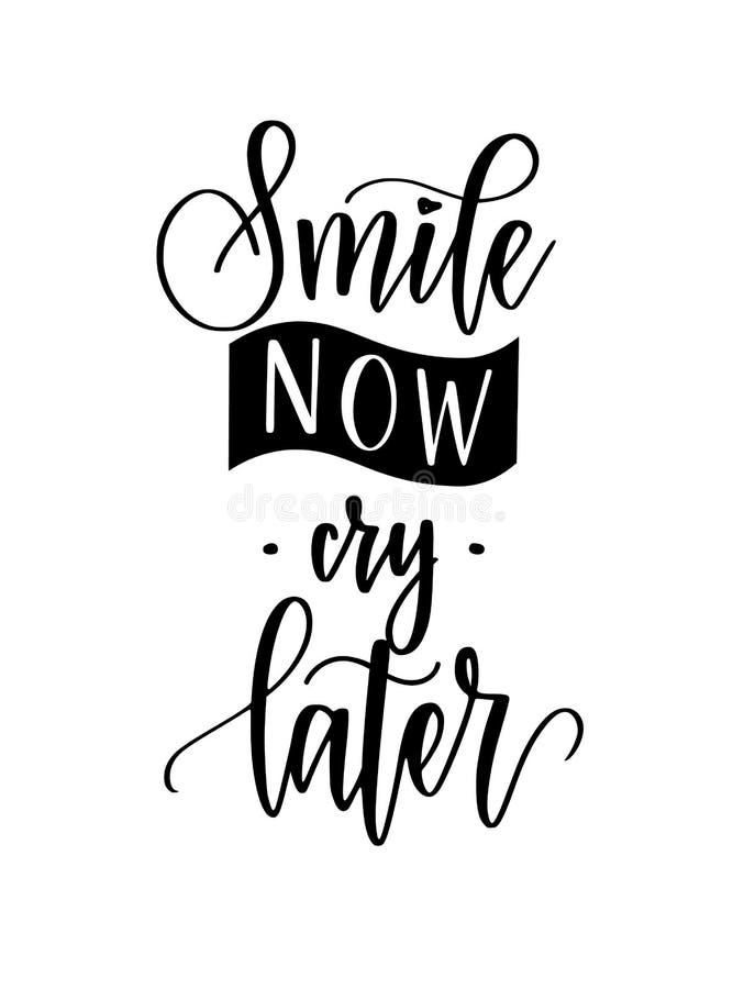 Smile Now Cry Later. Hand Drawn Motivation Lettering Quote. Design Element For Poster, Banner ...