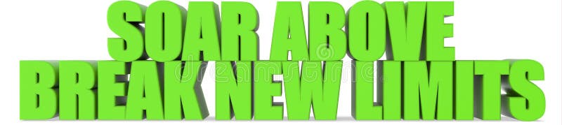 Soar Above Break New Limits, 3d text vector illustration