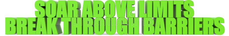 Soar Above Limits Break Through Barriers, 3d text royalty free illustration