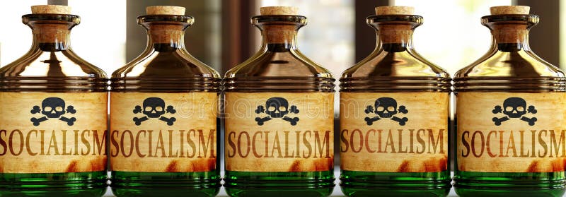 Socialism can be like a deadly poison - pictured as word Socialism on toxic bottles to symbolize that Socialism can be unhealthy