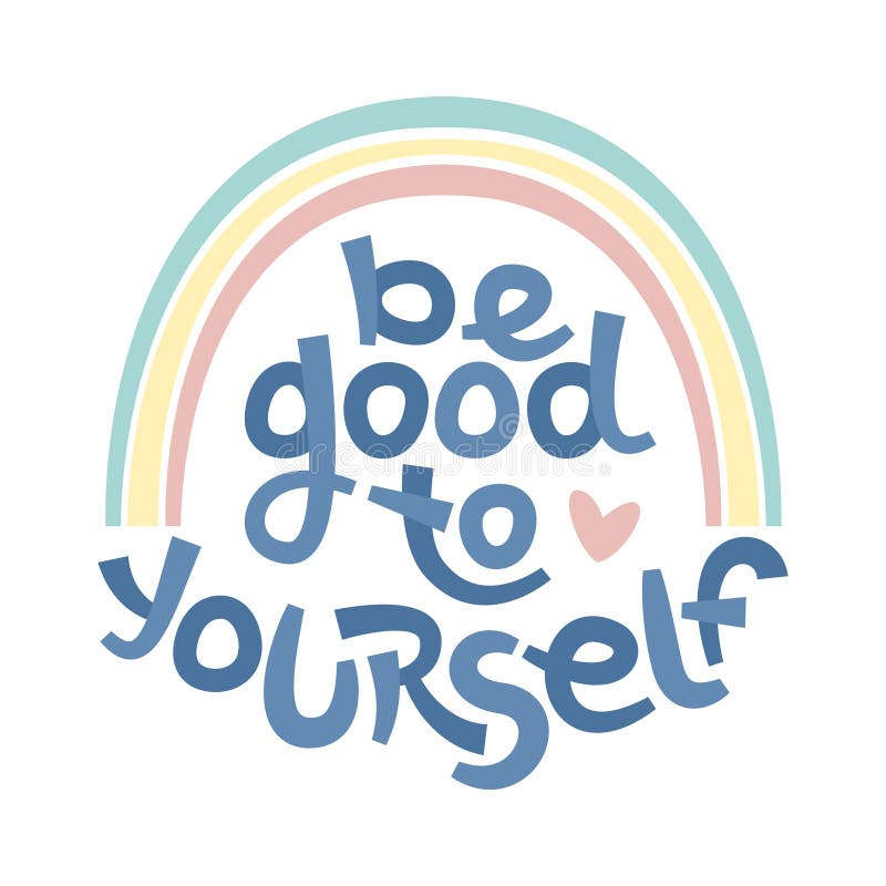 Sois Bon Avec Toi Meme Pensee Positive Citation Promouvoir L Auto Soin Et La Valeur De Soi Illustration De Vecteur Illustration Du Lettrage Positif