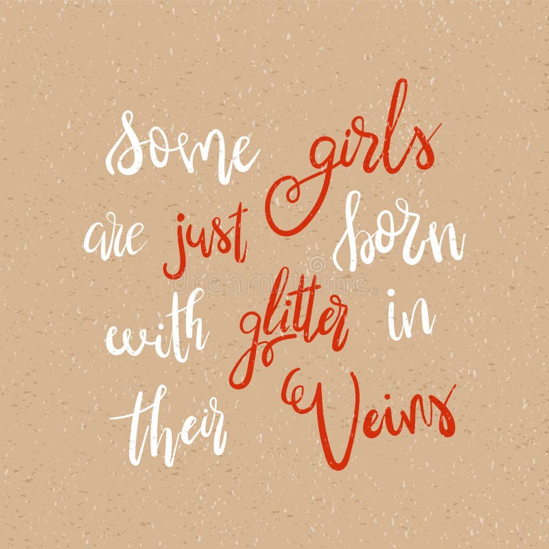 Sommige meisjes zijn enkel geboren met schitteren in hun aders - Handdrawn van letters voorziende druk Uniek van de typografieaff vector illustratie Sommige meisjes zijn enkel geboren met schitteren in hun aders - Handdrawn van letters voorziende druk Uniek van de typografieaff vector illustratie
