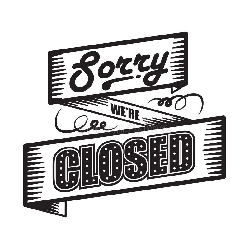 Sorry we are Closed Label. Vector Illustration Decorative Design Stock ...