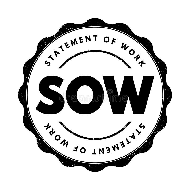 SOW Statement Of Work - document routinely employed in the field of project management, acronym text stamp.