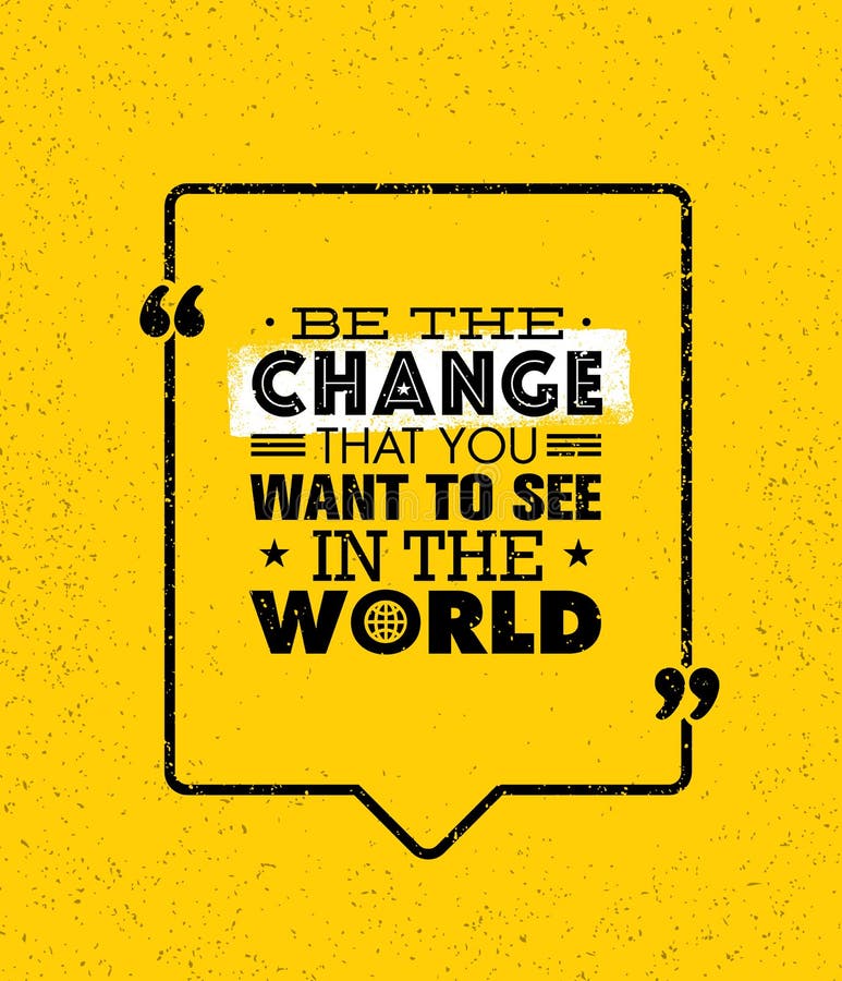 Soyez le changement que vous voulez voir dans le monde Citation créative de inspiration de motivation Bannière de typographie de illustration stock Soyez le changement que vous voulez voir dans le monde Citation créative de inspiration de motivation Bannière de typographie de illustration stock