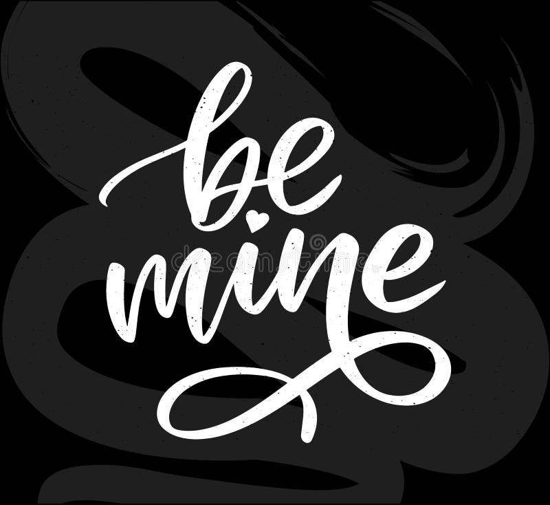 Soyez ? moi et mon amour Lettrage manuscrit Conception moderne pour la copie, affiche, carte, slogan illustration stock Soyez ? moi et mon amour Lettrage manuscrit Conception moderne pour la copie, affiche, carte, slogan illustration stock