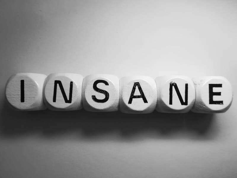 Word Insane Spelled on Dice Stock Image - Image of word, black: 122392353