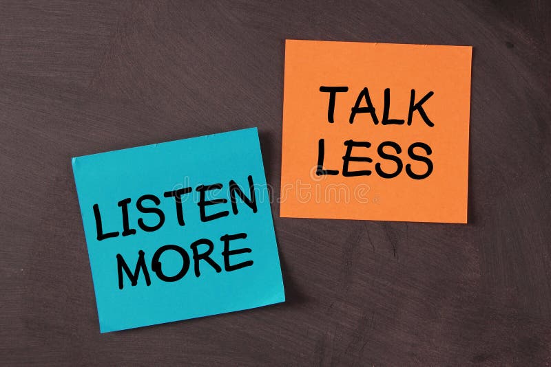 Sprechen Sie weniger und hören Sie mehr