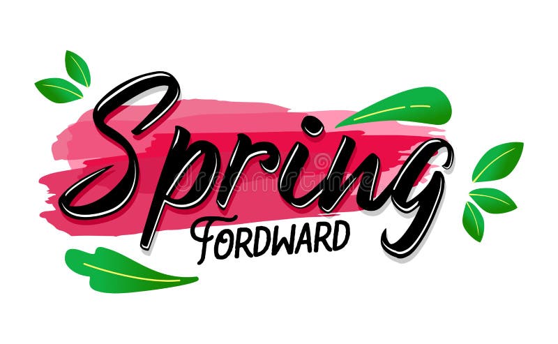 Spring Forward Lettering or Typography with Pink Brush Watercolor and Green Leaf. Daylight Saving Time Day Illustration.