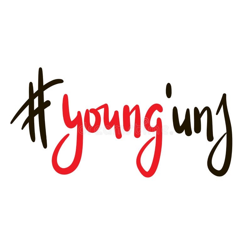 Young`uns Simple Inspire Motivational Quote. Youth Slang, Idiom Stock Vector Illustration of