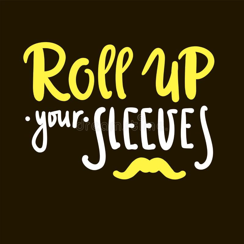 Roll Up Your Sleeves Simple Inspire Motivational Quote Stock Vector roll-up-your-sleeves-simple-inspire-motivational-quote-stock-vector