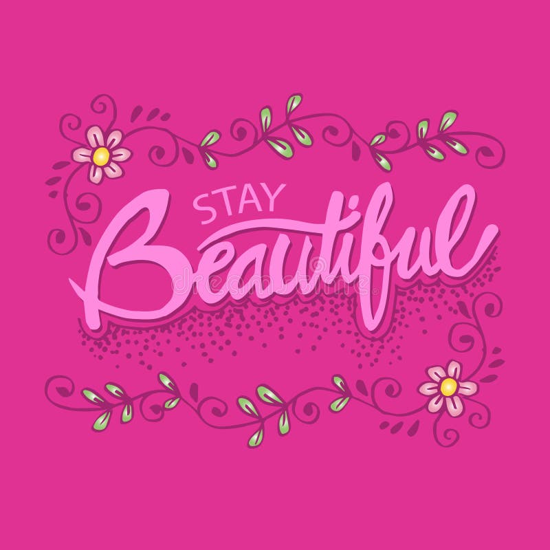 Stay Beautiful Typography Poster Stock Vector Illustration Of Inspire