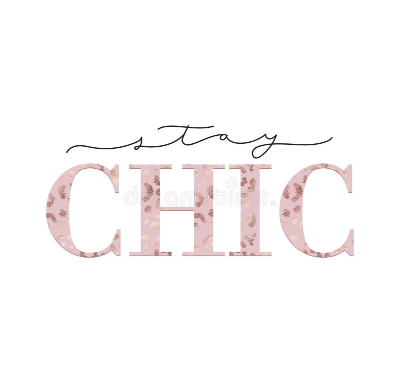 Rynke panden Gå vandreture præcedens Stay Chic Inspirational Design with Rose Gold Leopard Print Isolated on  White Background. Girl Quote with Lettering. Vector Stock Vector -  Illustration of girl, lettering: 147310290