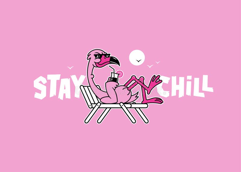 STAY CHILL FLAMINGO WITH COCKTAIL stock illustration STAY CHILL FLAMINGO WITH COCKTAIL stock illustration